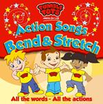 Action Songs. Bend and Stretch