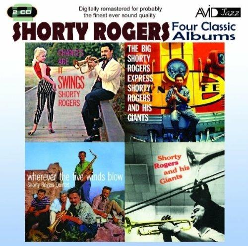 The Big Shorty Rogers Express - Shorty Rogers and His Giants - Wherever the Five Winds Blow - Chances Are It Swings - CD Audio di Shorty Rogers