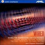 Wired Works For Harpsicho - CD Audio di Jane Chapman