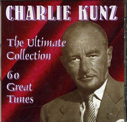 Ultimate Collection - CD Audio di Charlie Kunz