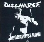 Apocalypse Now - CD Audio di Discharge