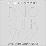 Pno Gtr Vox. Live Performances - CD Audio di Peter Hammill
