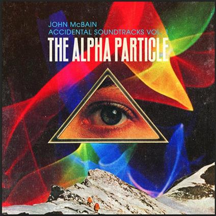 Accidental Soundtracks vol.1 the Alpha - Vinile LP di John McBain
