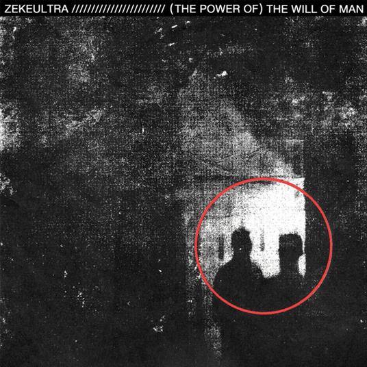 The Power of The Will of Man - Vinile LP di Zekeultra