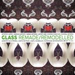 Glass Remade-Remodelled
