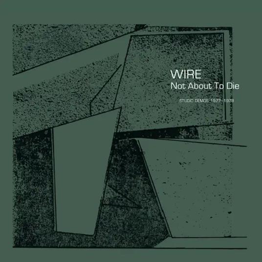 Not About To Die - CD Audio di Wire