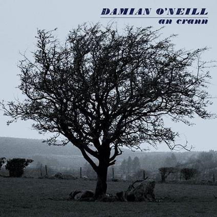 An Crann (Blue Vinyl) - Vinile LP di Damian O'Neill