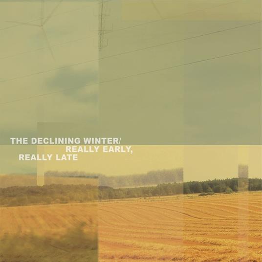 Really Early, Really Late - Vinile LP di Declining Winter