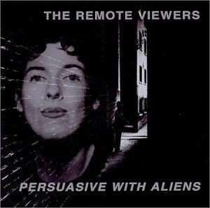 Persuasive with Aliens - CD Audio di Remote Viewers