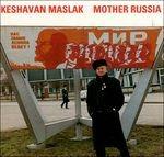 Mother Russia - CD Audio di Keshavan Maslak