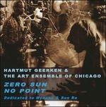 Zero Sun No Point - CD Audio di Art Ensemble of Chicago,Hartmut Geerken