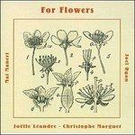 For Flowers - CD Audio di Joelle Leandre,Christophe Marguet