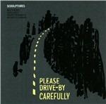 Please Drive-by Carefully