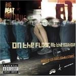 On The Floor At The Big Beat Boutique (Mixed By Lo Fidelity All Stars)
