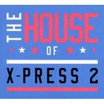 The House of X-Press 2 (Limited Edition)