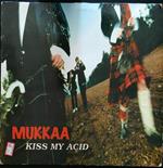 Mukkaa Kiss my acid vinile