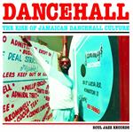 Dancehall. The Rise of Jamaican Dancehall Culture