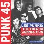 Punk 45 Les Punks! The First Wave of French Punk 1977-1980