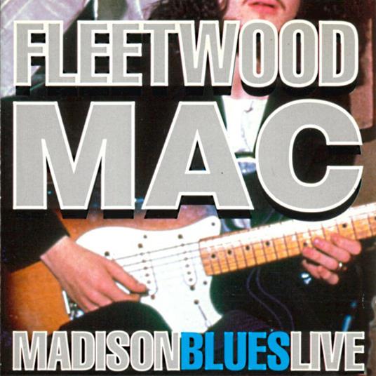 Madison Blues - CD Audio di Fleetwood Mac