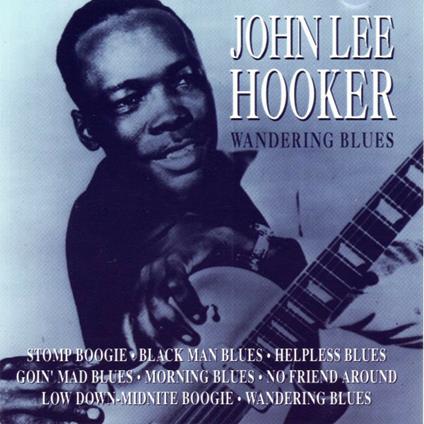 Wandering Blues - CD Audio di John Lee Hooker
