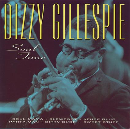 Soul Time - CD Audio di Dizzy Gillespie