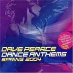 Dave Pearce Dance Anthems Spring 2004