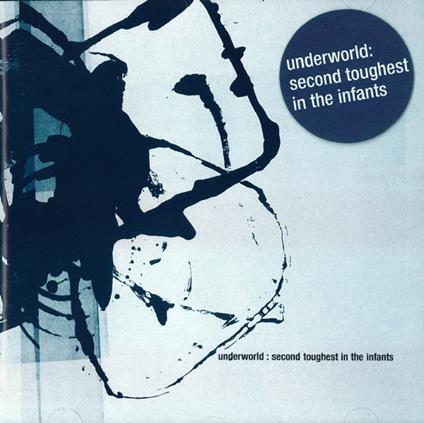 Second Toughest in the Infants - CD Audio di Underworld