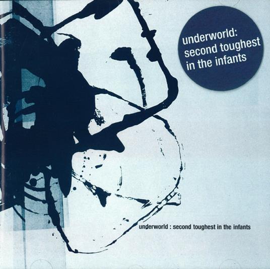 Second Toughest in the Infants - CD Audio di Underworld