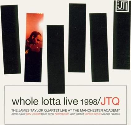 Whole Lotta Live 1998 - CD Audio di James Taylor (Quartet)