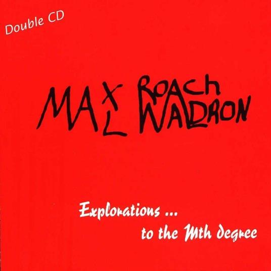 Explorations To The Mth Degree - CD Audio di Max Roach,Mal Waldron