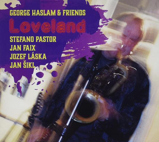 George Haslam & Friends - Loveland - CD Audio di George Haslam