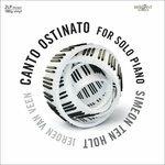 Canto ostinato (Trascrizioni per pianoforte solo) - Vinile LP di Simeon ten Holt,Jeroen van Veen