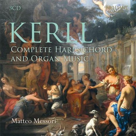 Complete Harpsichord And Organ Music - CD Audio di Matteo Messori,Johann Kaspar Kerll