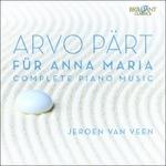 Fur Anna Maria. Opere per pianoforte complete - CD Audio di Arvo Pärt