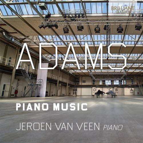 Opere per pianoforte - CD Audio di John Adams,Jeroen van Veen