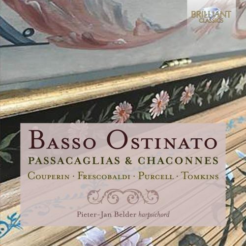 Basso ostinato. Passacaglie e ciaccone - CD Audio di Henry Purcell,François Couperin,Girolamo Frescobaldi,Thomas Tomkins,Pieter-Jan Belder