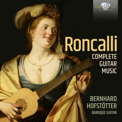 Complete Guitar Music - CD Audio di Ludovico Antonio Roncalli,Bernhard Hofstötter
