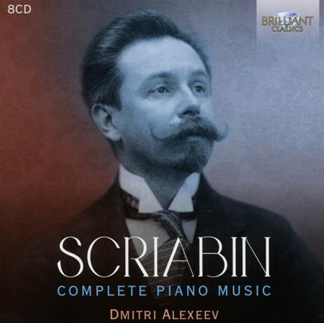 Complete Piano Music - CD Audio di Alexander Scriabin,Dmitri Alexeev