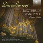 December 1705. Buxtehude & J.S. Bach Organ Music