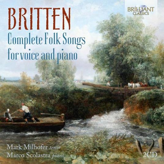 Complete Folk Songs for Voice and Piano - CD Audio di Benjamin Britten,Mark Milhofer - 2