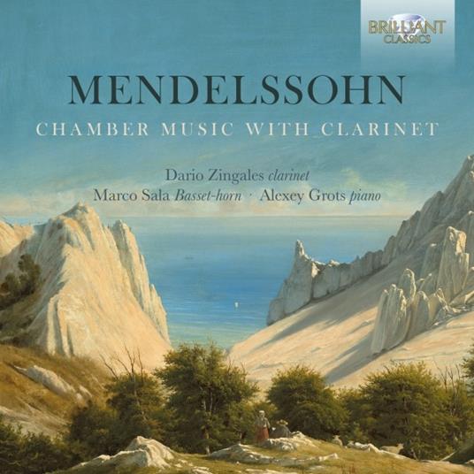 Musica da camera con clarinetto - CD Audio di Felix Mendelssohn-Bartholdy,Dario Zingales