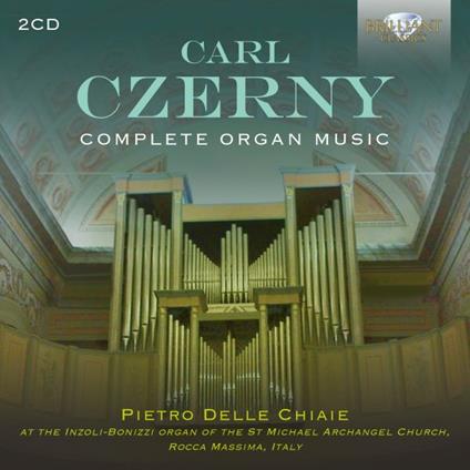 Complete Organ Music - CD Audio di Carl Czerny,Pietro Delle Chiaie