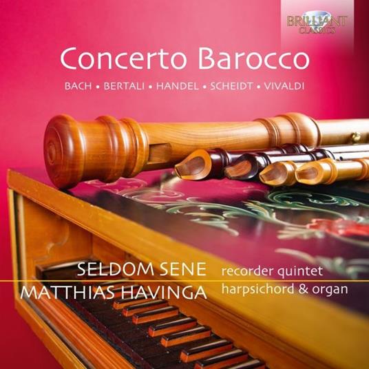 Concerto Barocco - CD Audio di Seldom Sene Recorder Quintet