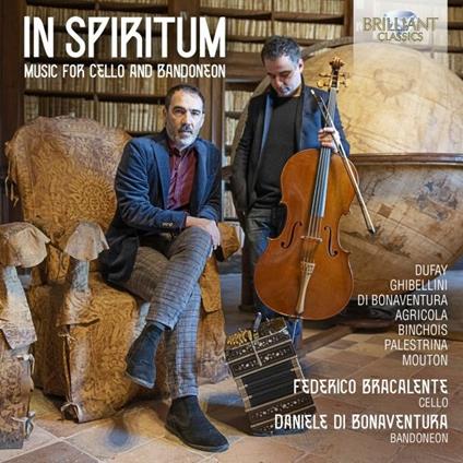 In Spiritum. Music for Cello and Bandoneon - CD Audio di Federico Bracalente