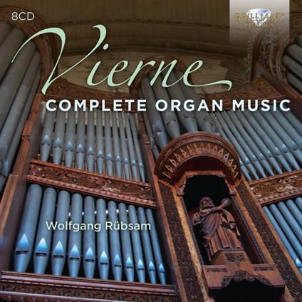 Complete Organ Music - CD Audio di Louis Vierne,Wolfgang Rübsam