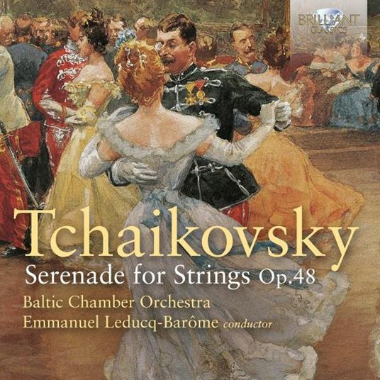 Serenade For Strings Op.48 - CD Audio di Pyotr Ilyich Tchaikovsky,Baltic Chamber Orchestra