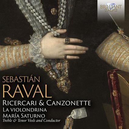Ricercari & Canzonette - CD Audio di Sebastian Raval,La Violondrina