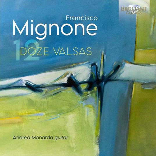 Doze Valsas - CD Audio di Francisco Mignone,Andrea Monarda