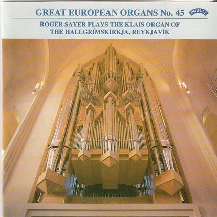 Great European Organs No. 45 - CD Audio di Roger Sayer