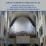 Marco Lo Muscio: Plays The Matz And Luge Organ (Great European Organs No.96)